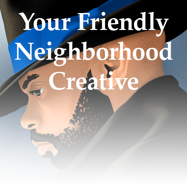 Your Friendly Neighborhood Creative